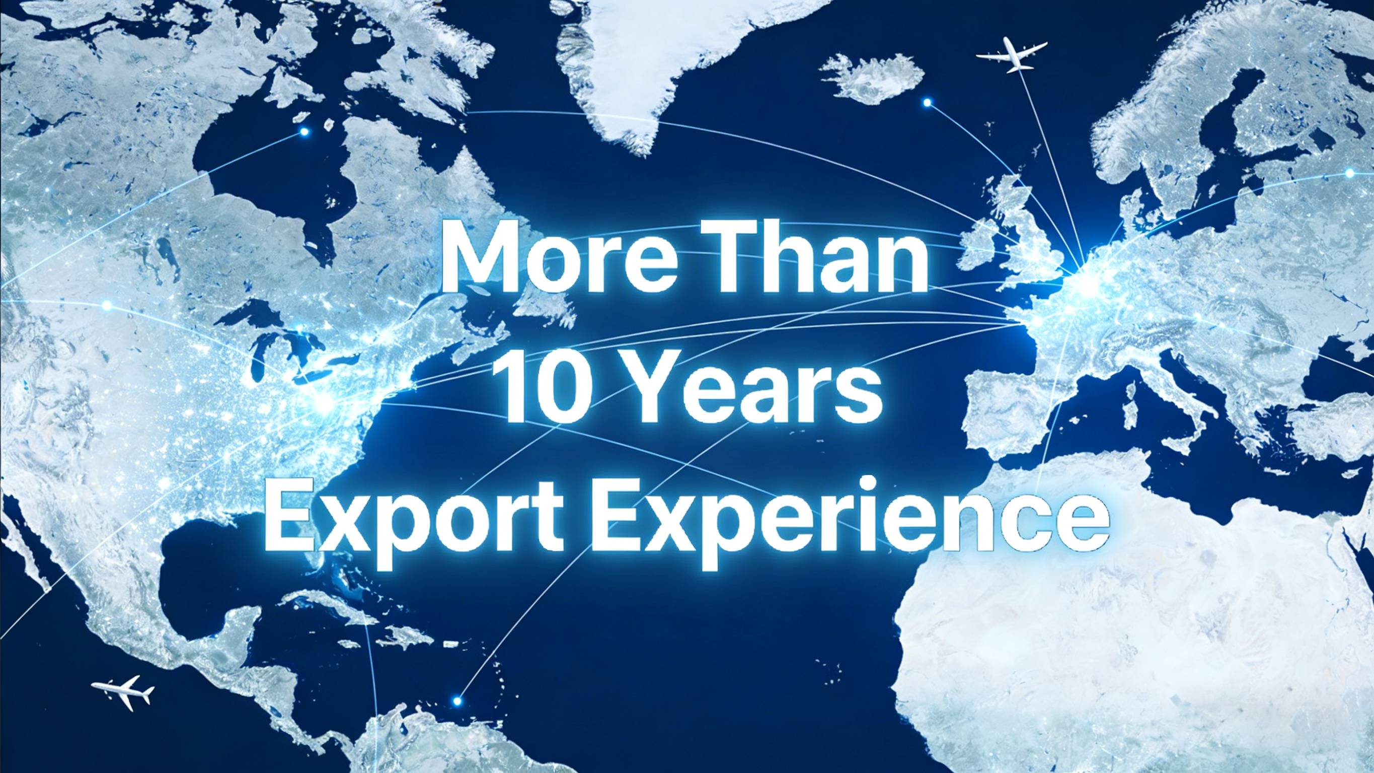 More Than 10 Years Export Experience