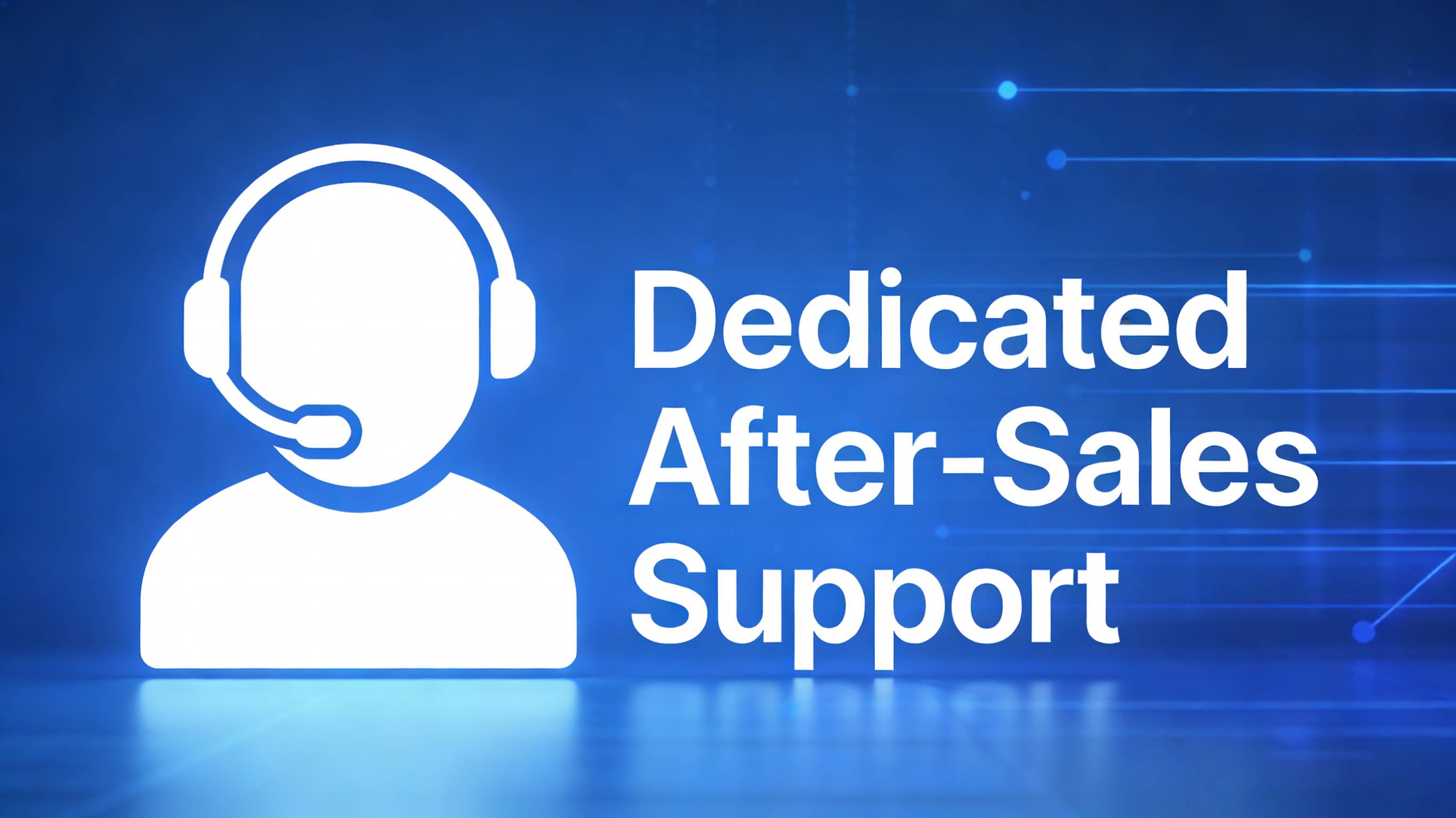 Reliable After-Sales Support