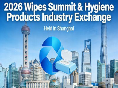 2026 Wipes Summit & Hygiene Products Industry Exchange Held in Shanghai
